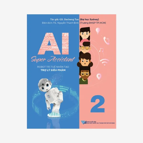 Sách AI Super Assistant 2: Giáo Trình Lập Trình AI Robot Lớp 9 1 Sách AI Super Assistant 2 AI Robotics Lớp 9